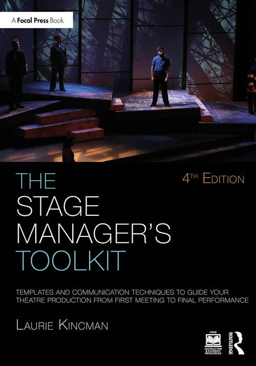 Book cover of The Stage Manager's Toolkit: Templates and Communication Techniques to Guide Your Theatre Production from First Meeting to Final Performance (The Focal Press Toolkit Series)