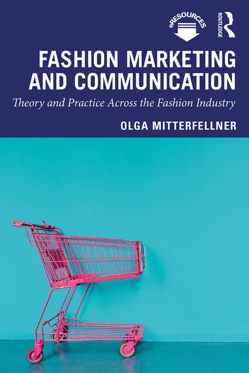 Book cover of Fashion Marketing and Communication: Theory and Practice Across the Fashion Industry