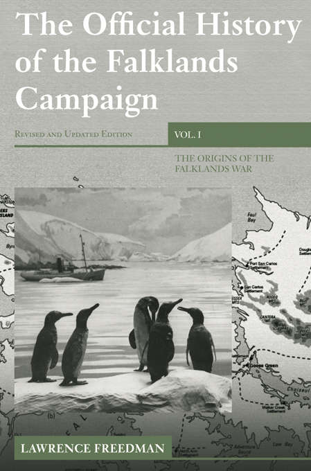 Book cover of The Official History of the Falklands Campaign, Volume 1: The Origins of the Falklands War (Government Official History Series)