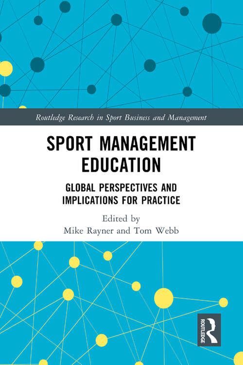 Book cover of Sport Management Education: Global Perspectives and Implications for Practice (Routledge Research in Sport Business and Management)