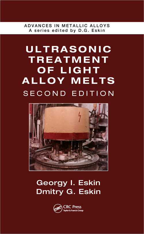 Book cover of Ultrasonic Treatment of Light Alloy Melts (Advances in Metallic Alloys)