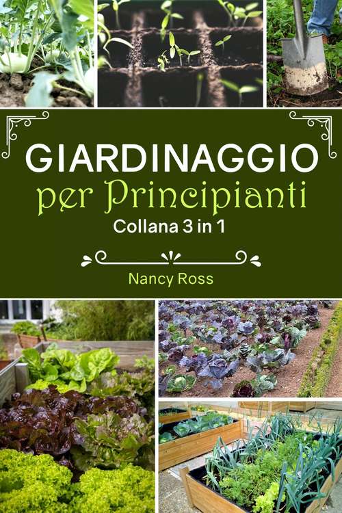 Book cover of Giardinaggio per principianti: Collana 3 in 1
