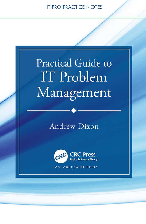 Book cover of Practical Guide to IT Problem Management (IT Pro Practice Notes)