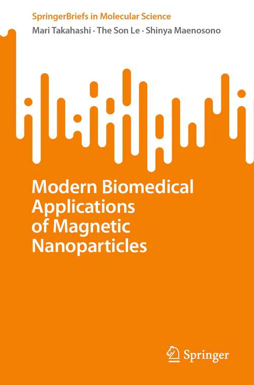 Book cover of Modern Biomedical Applications of Magnetic Nanoparticles (1st ed. 2023) (SpringerBriefs in Molecular Science)