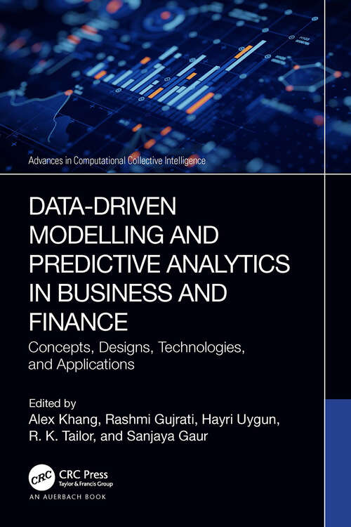 Book cover of Data-Driven Modelling and Predictive Analytics in Business and Finance: Concepts, Designs, Technologies, and Applications (Advances in Computational Collective Intelligence)