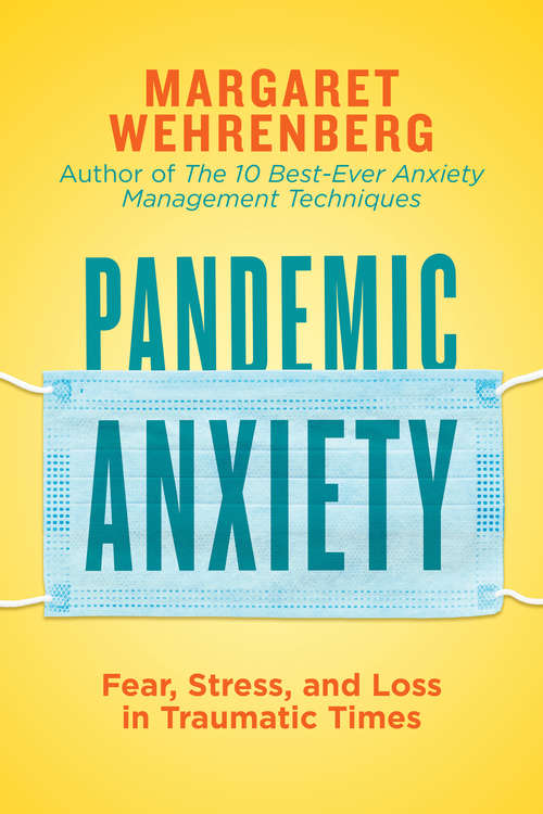 Book cover of Pandemic Anxiety: Fear, Stress, And Loss In Traumatic Times