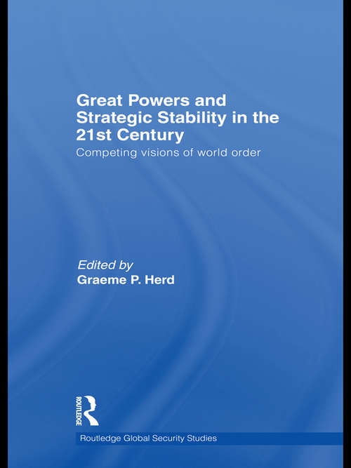 Book cover of Great Powers and Strategic Stability in the 21st Century: Competing Visions of World Order (Routledge Global Security Studies)