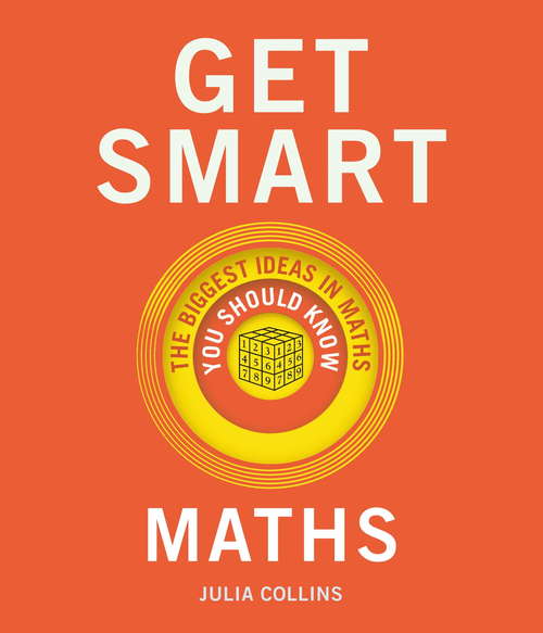 Book cover of Get Smart: Maths: The Big Ideas You Should Know