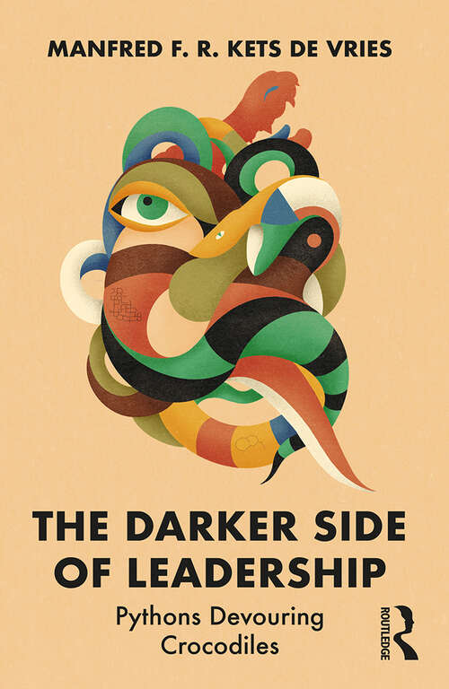 Book cover of The Darker Side of Leadership: Pythons Devouring Crocodiles