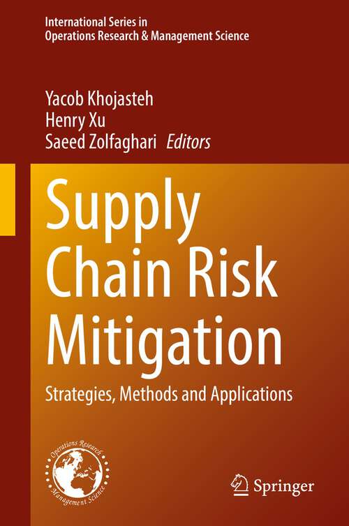 Book cover of Supply Chain Risk Mitigation: Strategies, Methods and Applications (1st ed. 2022) (International Series in Operations Research & Management Science #332)