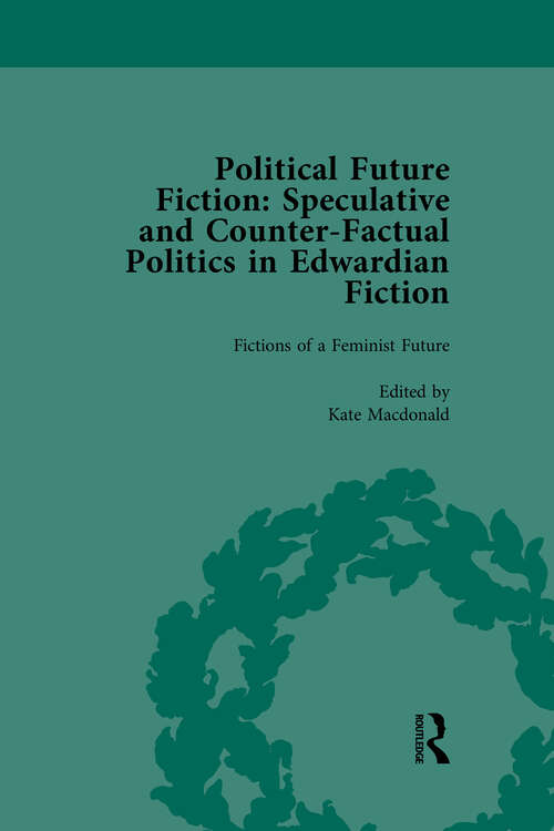 Book cover of Political Future Fiction Vol 2: Speculative and Counter-Factual Politics in Edwardian Fiction