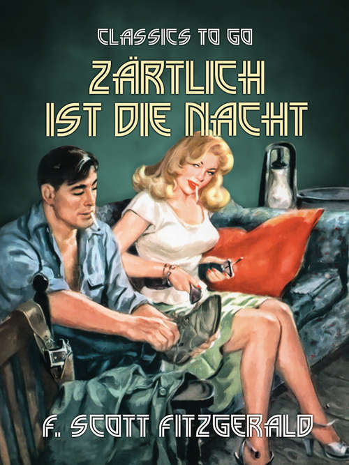 Book cover of Zärtlich ist die Nacht (Classics To Go)