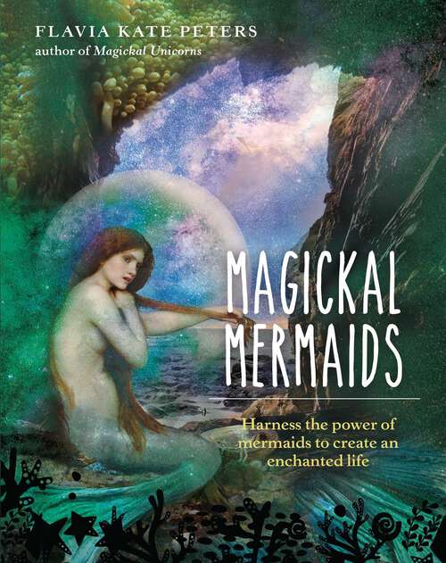 Book cover of MAGICKAL MERMAIDS: Harness the power of the mermaids to create an enchanted life