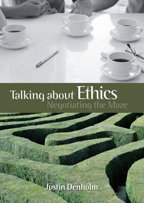 Book cover of Talking about Ethics: Negotiating the Maze