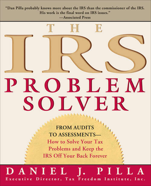 Book cover of The IRS Problem Solver: From Audits to Assessments—How to Solve Your Tax Problems and Keep the IRS Off Your Back Forever