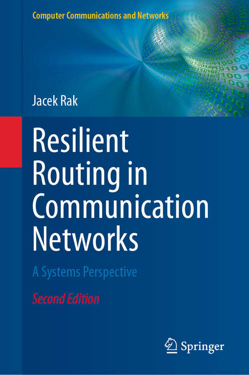 Book cover of Resilient Routing in Communication Networks: A Systems Perspective (Second Edition 2024) (Computer Communications and Networks)