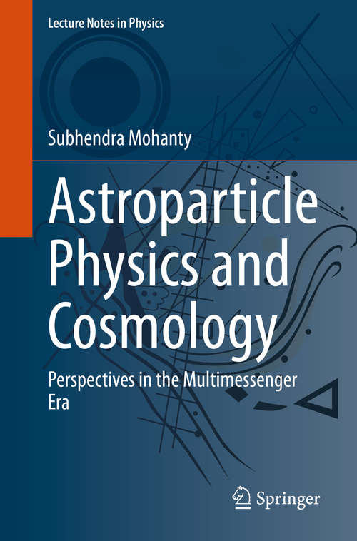 Book cover of Astroparticle Physics and Cosmology: Perspectives in the Multimessenger Era (1st ed. 2020) (Lecture Notes in Physics #975)