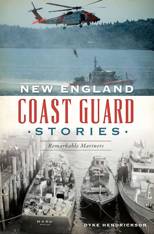 Book cover of New England Coast Guard Stories: Remarkable Mariners (American Heritage)