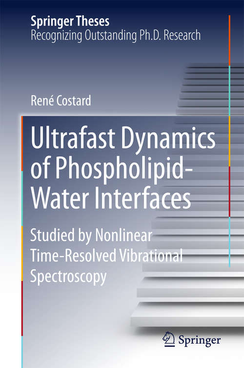 Book cover of Ultrafast Dynamics of Phospholipid-Water Interfaces