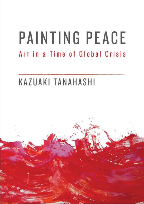 Book cover of Painting Peace: Art in a Time of Global Crisis