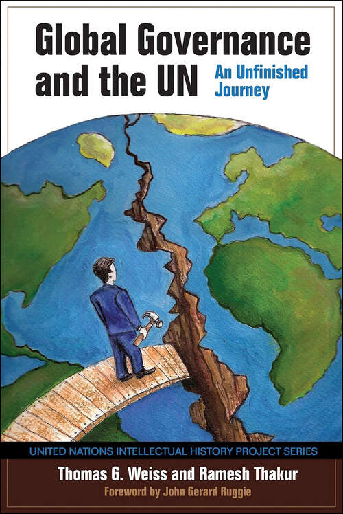 Book cover of Global Governance and the UN: An Unfinished Journey (United Nations Intellectual History Project Series)