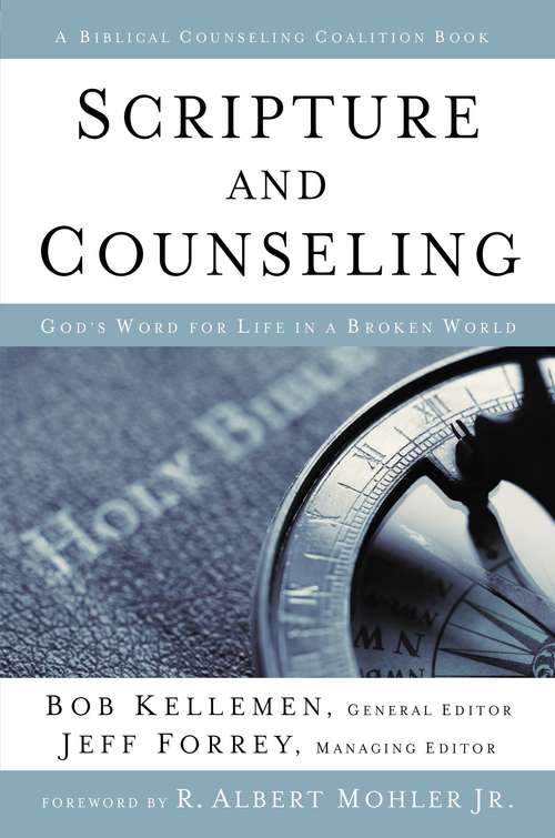 Book cover of Scripture and Counseling: God's Word for Life in a Broken World