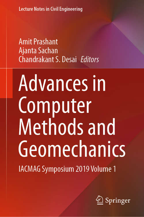 Book cover of Advances in Computer Methods and Geomechanics: IACMAG Symposium 2019 Volume 1 (1st ed. 2020) (Lecture Notes in Civil Engineering #55)