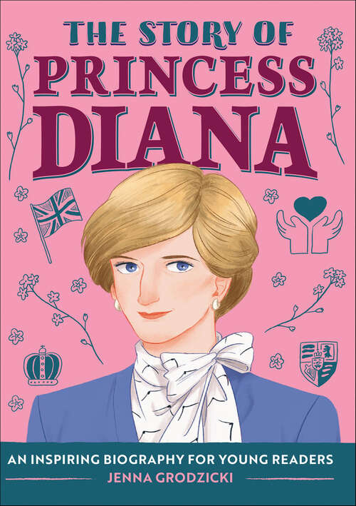 Book cover of The Story of Princess Diana: An Inspiring Biography for Young Readers (The Story Of)