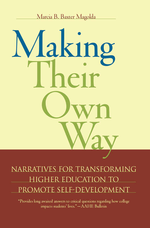 Book cover of Making Their Own Way: Narratives for Transforming Higher Education to Promote Self-Development