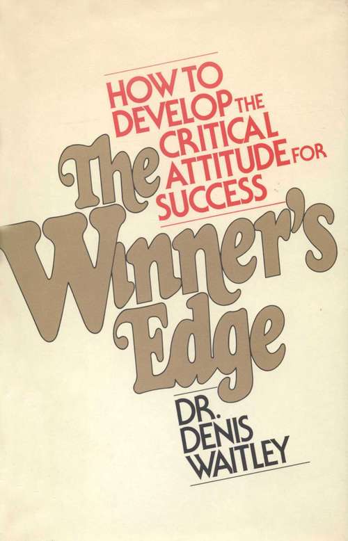 Book cover of The Winner's Edge: How to Develop the Critical Attitude for Success