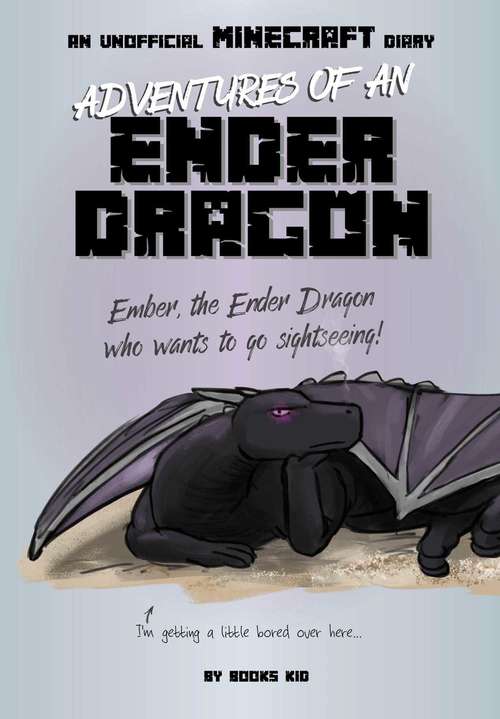 Book cover of Adventures of an Ender Dragon: An Unofficial Minecraft Diary (Unofficial Minecraft Diaries #4)