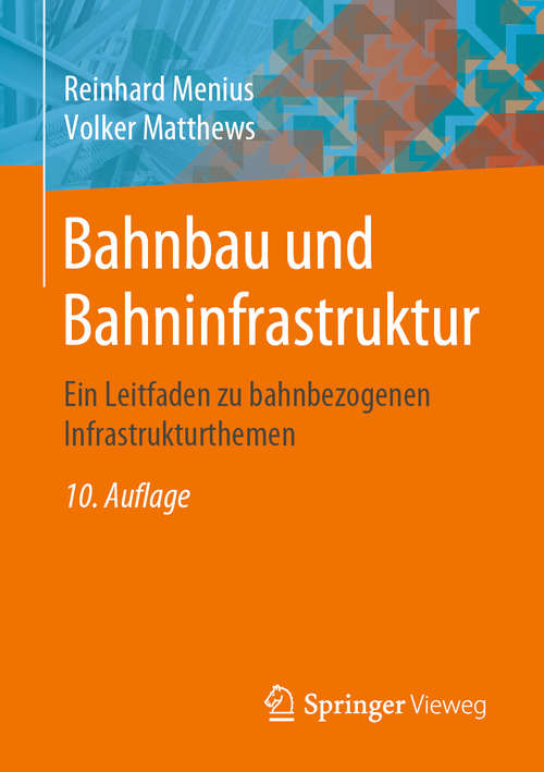 Book cover of Bahnbau und Bahninfrastruktur: Ein Leitfaden zu bahnbezogenen Infrastrukturthemen (10. Aufl. 2020)