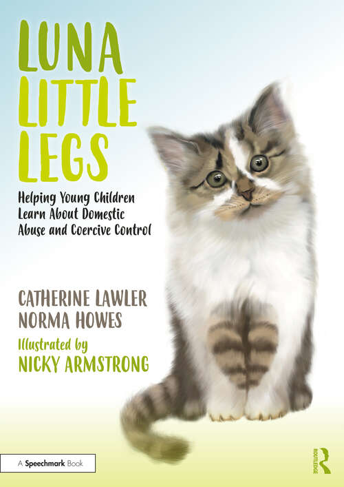 Book cover of Luna Little Legs: A Professional Guide (Luna Little Legs: Helping young children to understand domestic abuse and coercive control)