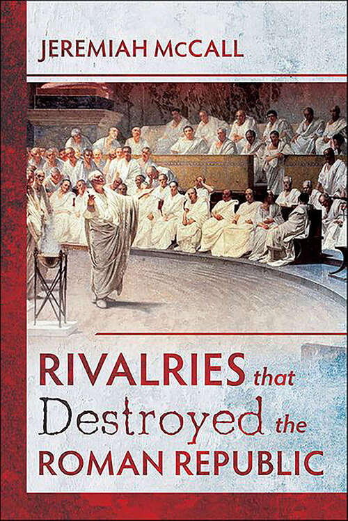 Book cover of Rivalries that Destroyed the Roman Republic