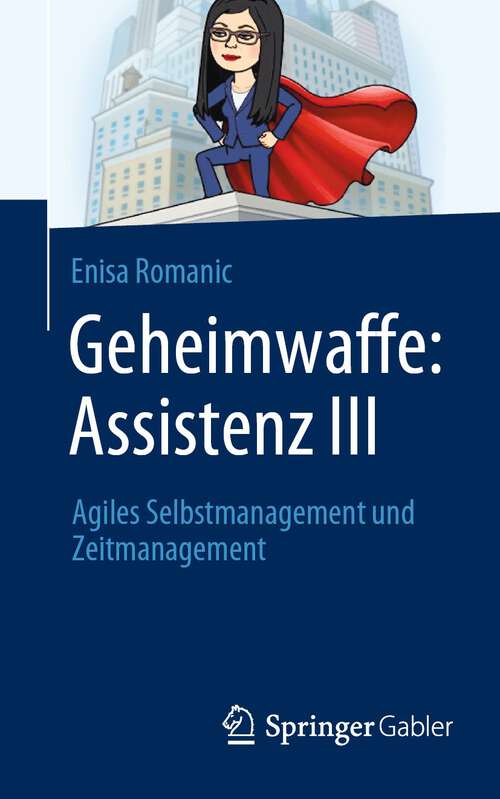 Book cover of Geheimwaffe: Agiles Selbstmanagement und Zeitmanagement (1. Aufl. 2022)