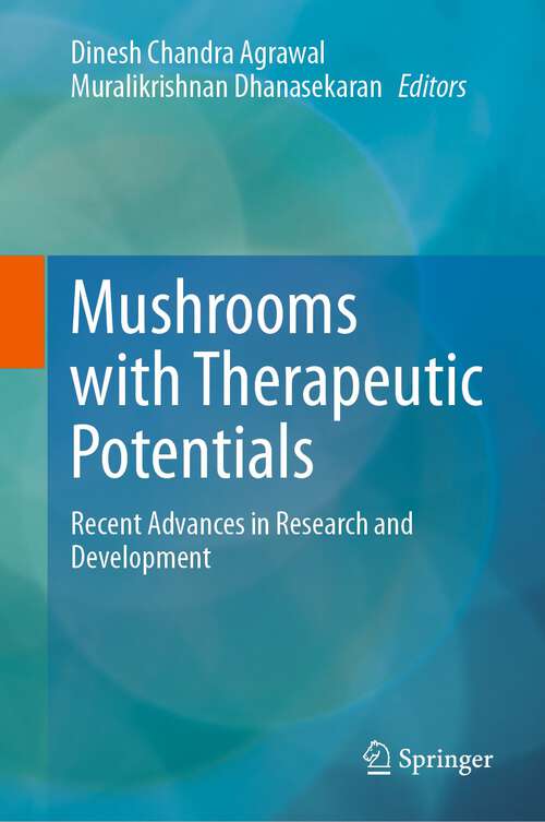Book cover of Mushrooms with Therapeutic Potentials: Recent Advances in Research and Development (1st ed. 2023)