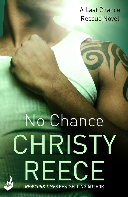Book cover of No Chance: Last Chance Rescue Book 4 (Last Chance Rescue #4)