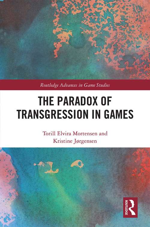 Book cover of The Paradox of Transgression in Games (Routledge Advances in Game Studies)