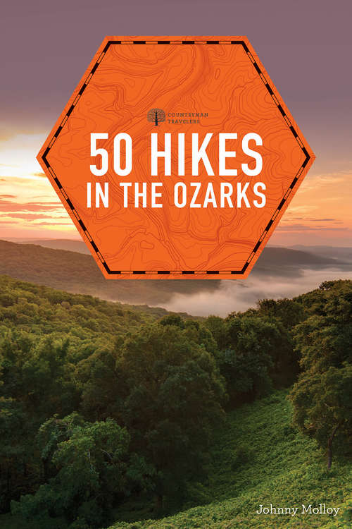 Book cover of 50 Hikes in the Ozarks (2nd Edition)  (Explorer's 50 Hikes)