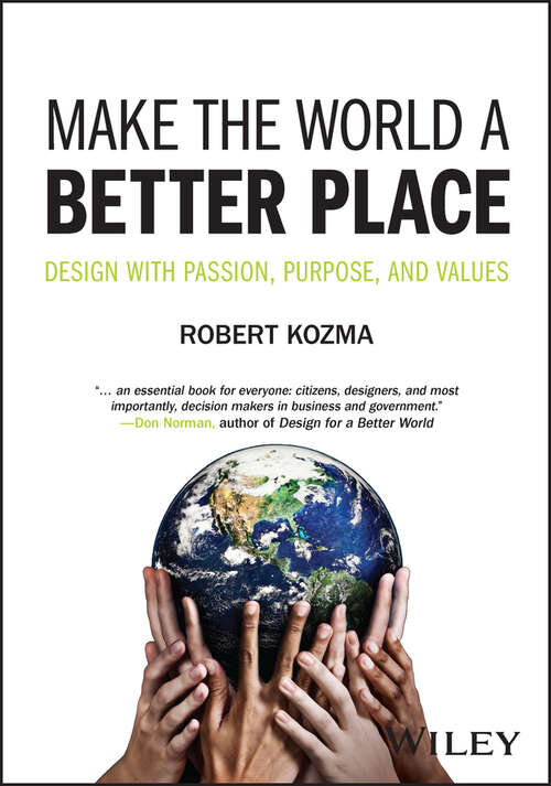 Book cover of Make the World a Better Place: Design with Passion, Purpose, and Values