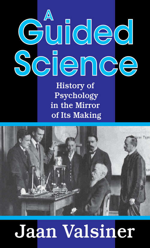 Book cover of A Guided Science: History of Psychology in the Mirror of Its Making