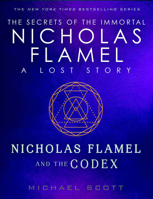 Book cover of Nicholas Flamel and the Codex: A Lost Story from the Secrets of the Immortal Nicholas Flamel