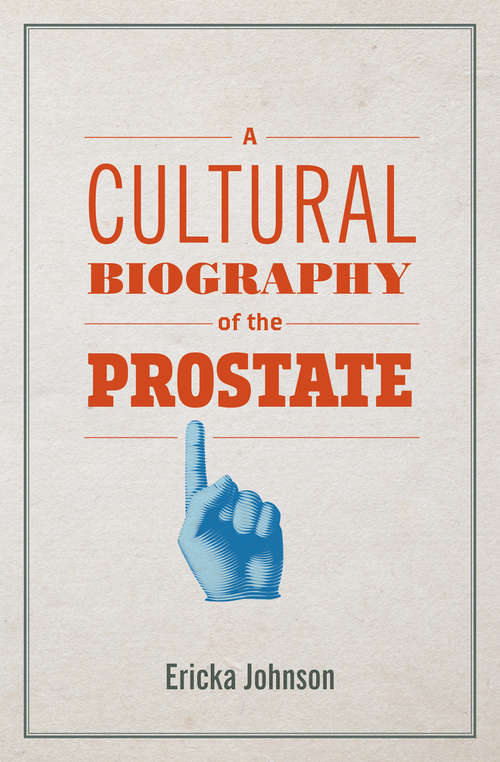 Book cover of A Cultural Biography of the Prostate