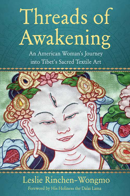 Book cover of Threads of Awakening: An American Woman's Journey into Tibet's Sacred Textile Art