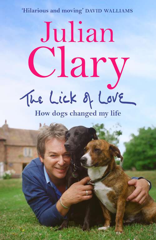 Book cover of The Lick of Love: How dogs changed my life