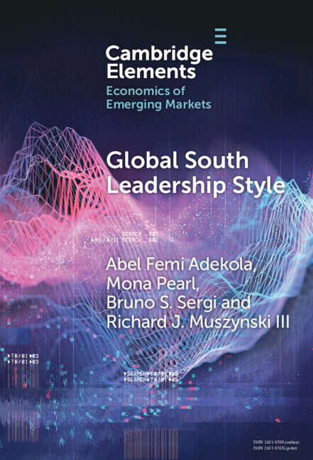 Book cover of Global South Leadership Style: Strategies for Navigating Emerging Market (Elements in the Economics of Emerging Markets)