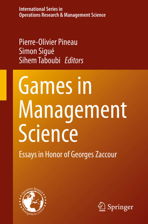 Book cover of Games in Management Science: Essays in Honor of Georges Zaccour (1st ed. 2020) (International Series in Operations Research & Management Science #280)