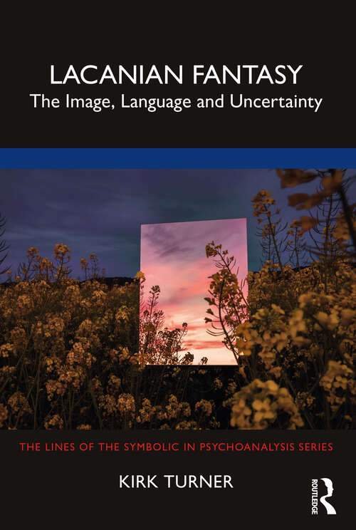 Book cover of Lacanian Fantasy: The Image, Language and Uncertainty