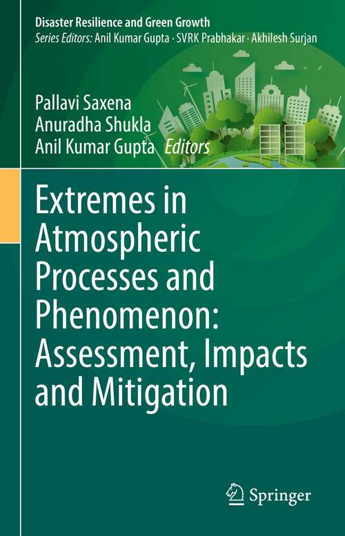 Book cover of Extremes in Atmospheric Processes and Phenomenon: Assessment, Impacts and Mitigation (1st ed. 2022) (Disaster Resilience and Green Growth)