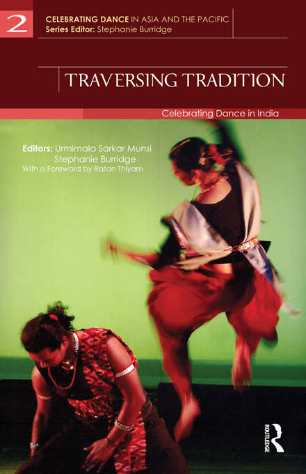 Book cover of Traversing Tradition: Celebrating Dance in India (Celebrating Dance in Asia and the Pacific)
